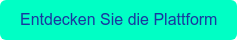 Entdecken Sie die Plattform
