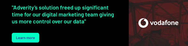 "Adverity’s solution freed up significant time for our digital marketing team giving us more control over our data"    
