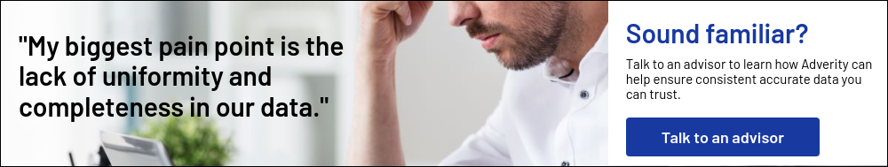 "My biggest pain point is the lack of uniformity and completeness in our data."  